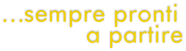 …sempre pronti   a partire