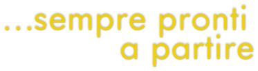 …sempre pronti   a partire