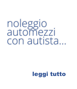 leggi tutto noleggio automezzi con autista…