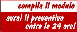 avrai il preventivo compila il modulo entro le 24 ore!